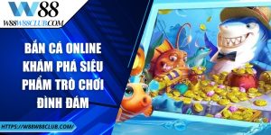 Bắn cá online - Khám phá siêu phẩm trò chơi đình đám