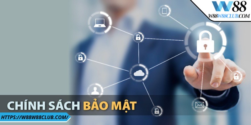 Chính sách bảo mật W88 là gì?