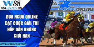 Đua ngựa online - Đặt cược giải trí hấp dẫn không giới hạn