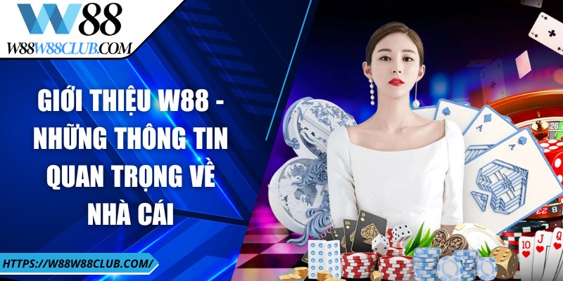 gioi thieu w88 anh dai dien