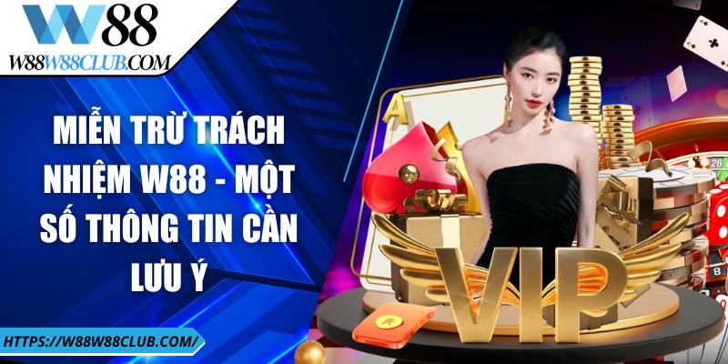 mien tru trach nhiem w88 anh dai dien