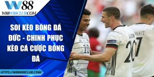 Soi kèo bóng đá Đức - Chinh phục kèo cá cược bóng đá